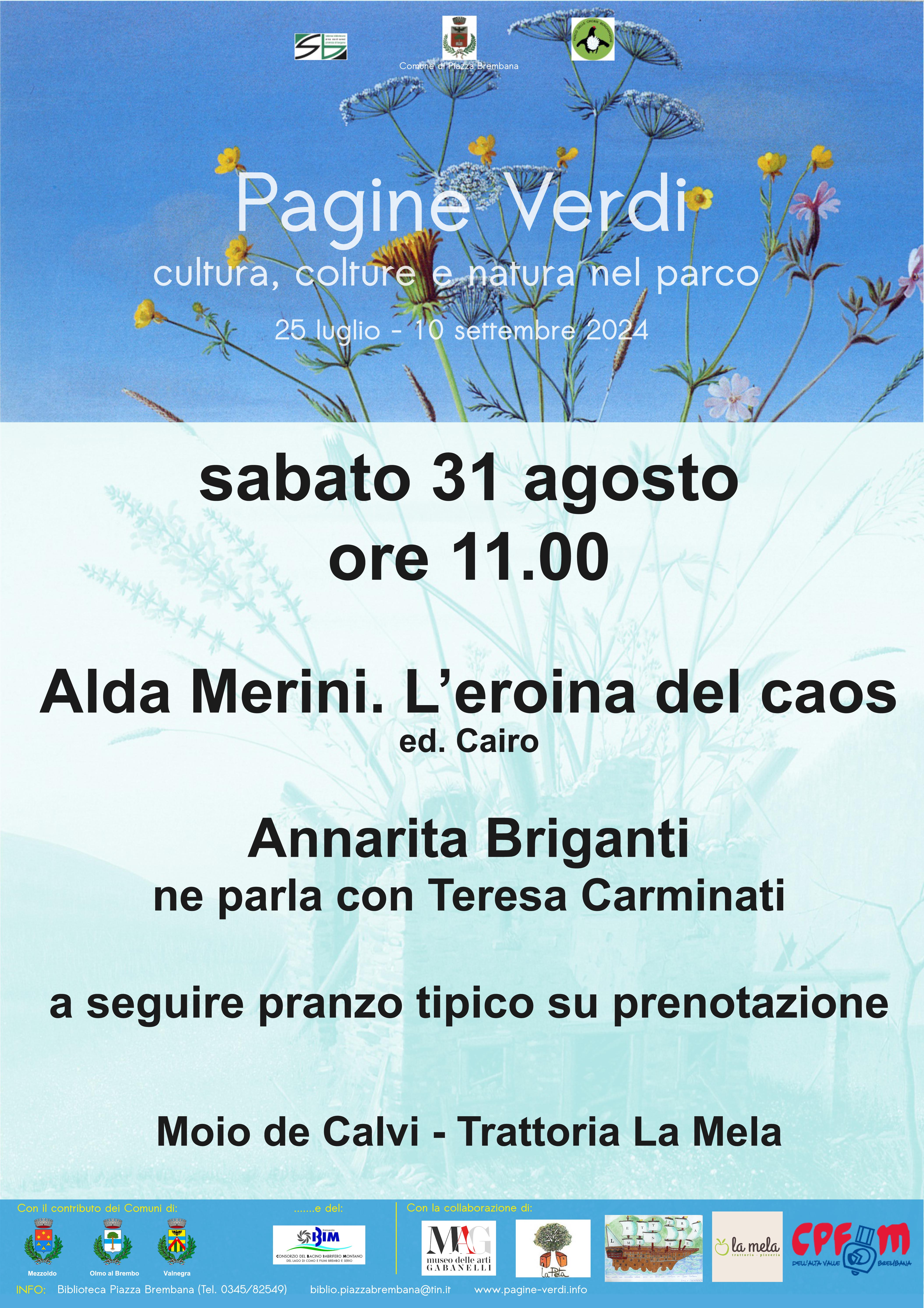 Penultimo incontro della rassegna Pagine Verdi edizione 2024.
Annarita Briganti con Teresa Carminati ci presenteranno al figura di Alda Merini a quindici anni dalla sua scomparsa
a seguire pranzo tipico presso la trattoria La Mela su prenotazione